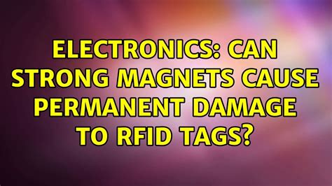 will a magnet grab rfid chip|rfid magnetic damage.